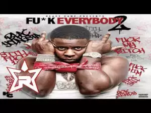 Fuck Everybody 2 BY Blac Youngsta